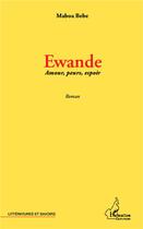 Couverture du livre « Ewande ; amours, peurs, espoirs » de Bebe Maboa aux éditions L'harmattan