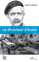 Couverture du livre « Le directeur d'école » de Al-E Ahmad Djalal aux éditions L'harmattan