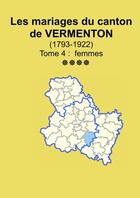 Couverture du livre « Les mariages du canton de Vermenton (après 1792) tome 4 » de Soge Yonne aux éditions Lulu