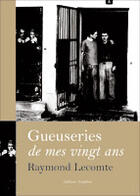 Couverture du livre « Gueuseries De Mes Vingt Ans » de Raymond Lecomte aux éditions Amalthee