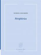 Couverture du livre « Périphéries » de Patrick Chavardes aux éditions La Rumeur Libre