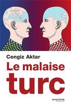 Couverture du livre « Le malaise turc » de Cengiz Aktar aux éditions Empreinte Temps Present