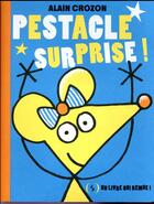 Couverture du livre « Pestacle surprise ! » de Alain Crozon aux éditions Des Grandes Personnes