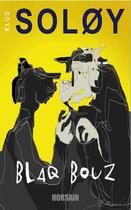 Couverture du livre « Blaq Bouz » de Claude Soloy aux éditions Horsain