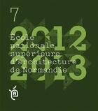 Couverture du livre « Les cahiers de l'Ecole Nationale supérieure d'architecture de Normandie t.7 ; projets de fin d'études, 2012-2013 » de  aux éditions Point De Vues