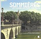 Couverture du livre « Sommières, un fleuve, un pont, une ville » de Christian Cayssiols et Jackie Chabrol aux éditions Alcide