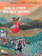 Couverture du livre « Dans la steppe aux mille collines » de Audigane/Huet Elsa aux éditions Oui Dire