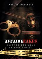 Couverture du livre « L'affaire eakes : brigade des vols et homicides t.1 » de Aurore Doignies aux éditions Juno Publishing