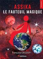 Couverture du livre « Assika le fauteuil magique » de Francoise Degouy aux éditions 9 Editions