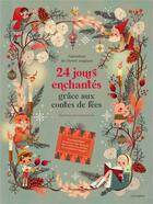 Couverture du livre « Calendrier de l'avent magique : 24 jours enchantés grâce aux contes de fées » de Collectif Petit Fute et Claire Bordin aux éditions Circonflexe