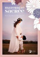 Couverture du livre « Maternité sacrée » de Anni Daulter et Niki Dewart aux éditions Danae