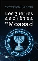 Couverture du livre « Les guerres secrètes du Mossad » de Yvonnick Denoel aux éditions Nouveau Monde