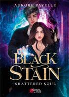 Couverture du livre « Black stain t.2 » de Payelle Aurore aux éditions Plumes Du Web