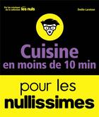 Couverture du livre « Cuisine en moins de 10 min pour les nullissimes » de Emilie Laraison aux éditions First