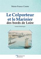 Couverture du livre « Le Colporteur et le Marinier des bords de Loire : Relié Cartonné Dos rond Sans couture » de Marie-France Comte aux éditions Anepigraphe