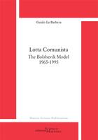 Couverture du livre « Lotta Comunista; The Bolshevik Model 1965-1995 » de Guido La Barbera aux éditions Science Marxiste