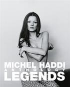 Couverture du livre « Michel Haddi anthology ; legends » de Michel Haddi aux éditions Yuri & Laika