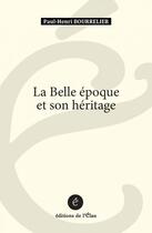 Couverture du livre « La belle epoque et son heritage » de Bourrelier P-H. aux éditions L'elan Des Mots