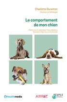 Couverture du livre « Le comportement de mon chien » de Charlotte Duranton aux éditions 1healthmedia