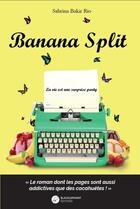 Couverture du livre « Banana split - la vie est une surprise party » de Sabrina Bakir Rio aux éditions Blacklephant