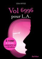 Couverture du livre « Vol 6996 pour L.A. » de Lisa Nivez aux éditions Marabout