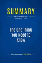 Couverture du livre « The One Thing You Need to Know : Review and Analysis of Buckingham's Book » de  aux éditions Business Book Summaries