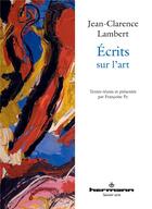 Couverture du livre « Écrits sur l'art » de Jean-Clarence Lambert aux éditions Hermann