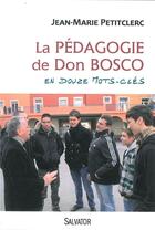 Couverture du livre « La pédagogie de Don Bosco en 12 mots clés » de Jean-Marie Petitclerc aux éditions Salvator