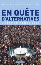 Couverture du livre « En quête d'alternatives ; l'état du monde 2018 » de Bertrand Badie et Dominique Vidal aux éditions La Decouverte