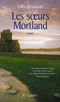 Couverture du livre « Les soeurs Mortland » de Beauman-S aux éditions Lattes