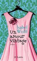 Couverture du livre « Un amour vintage » de Isabel Wolff aux éditions Jc Lattes