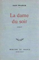 Couverture du livre « La dame du soir » de Dan Franck aux éditions Mercure De France