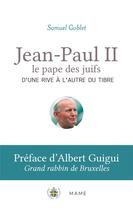 Couverture du livre « Jean-Paul II, le pape des juifs : d'une rive à l'autre du Tibre » de Samuel Goblet aux éditions Mame