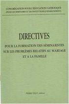 Couverture du livre « Directives Pour La Formation Des Seminaristes Sur Les Problemes Relatifs Au Mariage Et A La Famille » de Congregation Pour L' aux éditions Tequi