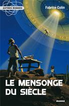 Couverture du livre « Le mensonge du siècle » de Fabrice Colin aux éditions Mango