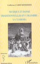 Couverture du livre « Musique et danse traditionnelles en colombie - la tambora » de Carbo Ronderos G. aux éditions L'harmattan