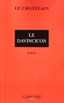 Couverture du livre « Le davincicon » de Le Chatelain aux éditions La Bruyere