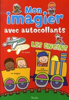 Couverture du livre « Mon imagier avec autocollants ; les engins » de Piccolia aux éditions Piccolia