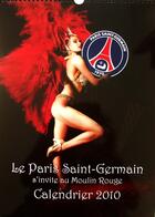 Couverture du livre « Calendrier mural 2010 ; le Paris Saint-Germain s'invite au moulin rouge » de Christophe Mourthe aux éditions Hugo Sport