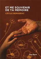 Couverture du livre « Et me souvenir de ta mémoire » de Cecile Bergerac aux éditions Hugo Roman