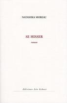 Couverture du livre « Se hisser » de Natashka Moreau aux éditions Leo Scheer