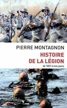 Couverture du livre « Histoire de la Légion de 1831 à nos jours » de Pierre Montagnon aux éditions Pygmalion