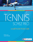 Couverture du livre « Tennis; soyez P.R.O. ; la méthode pour oser » de Ronan Lafaix aux éditions Amphora