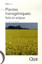 Couverture du livre « Plantes transgéniques ; faits et enjeux » de A. Gallais et A. Ricroch aux éditions Quae