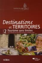 Couverture du livre « Destinations et territoires t.2 ; tourisme sans limites » de Lemasson/Violie aux éditions Pu De Quebec