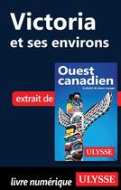 Couverture du livre « Victoria et ses environs » de  aux éditions Ulysse