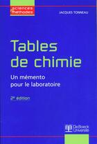 Couverture du livre « Tables de chimie ; un mémento pour le laboratoire (2e édition) » de Jacques Tonneau aux éditions De Boeck Superieur