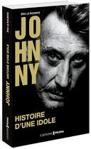 Couverture du livre « Johnny ; histoire d'une idole » de Eric Le Bourhis aux éditions Prisma