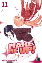 Couverture du livre « Make me up ! Tome 11 » de Kohei Nagashii aux éditions Pika