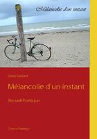 Couverture du livre « Mélancolie d'un instant » de Sonia Gaulard aux éditions Praelego